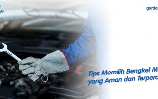 Tips Memilih Bengkel Mobil yang Aman dan Terpercaya