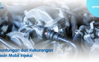 Keuntungan dan Kekurangan Mesin Mobil Injeksi