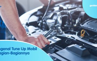 Mengenal Tune Up Mobil & Bagian-Bagiannya