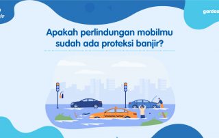 Apakah Perlindungan Mobil Anda sudah Ada Proteksi Banjir?