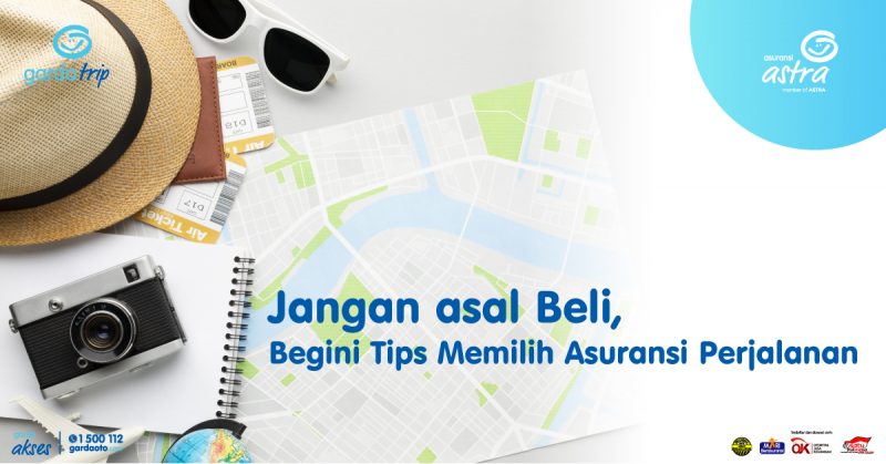 Jangan Asal Beli Begini Tips Memilih Asuransi Perjalanan