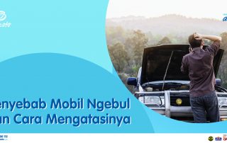 Penyebab Mobil Ngebul dan Cara Mengatasinya