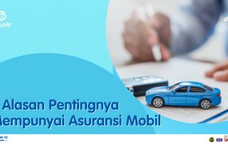 4 Alasan Pentingnya Mempunyai Asuransi Mobil