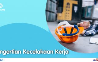 Pengertian Kecelakaan Kerja