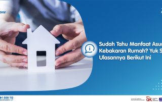 Sudah Tahu Manfaat Asuransi Kebakaran Rumah? Yuk Simak Ulasannya Berikut Ini